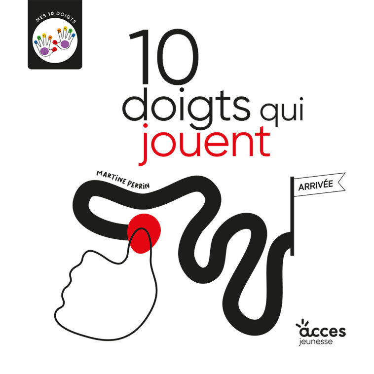 10 DOIGTS QUI JOUENT - Martine Perrin, Martine Perrin - ACCES