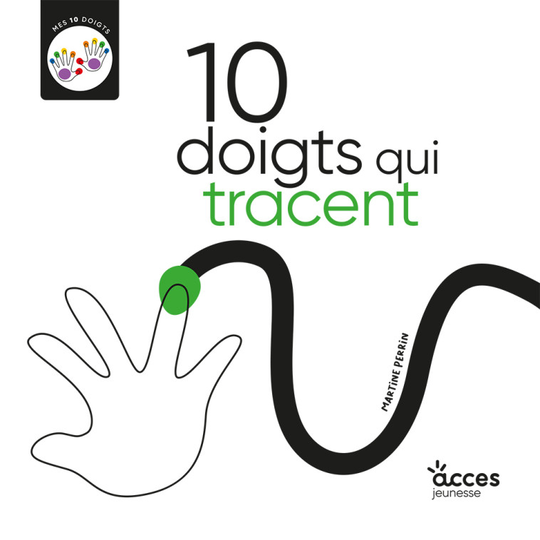 10 DOIGTS QUI TRACENT - Martine Perrin, Martine Perrin - ACCES