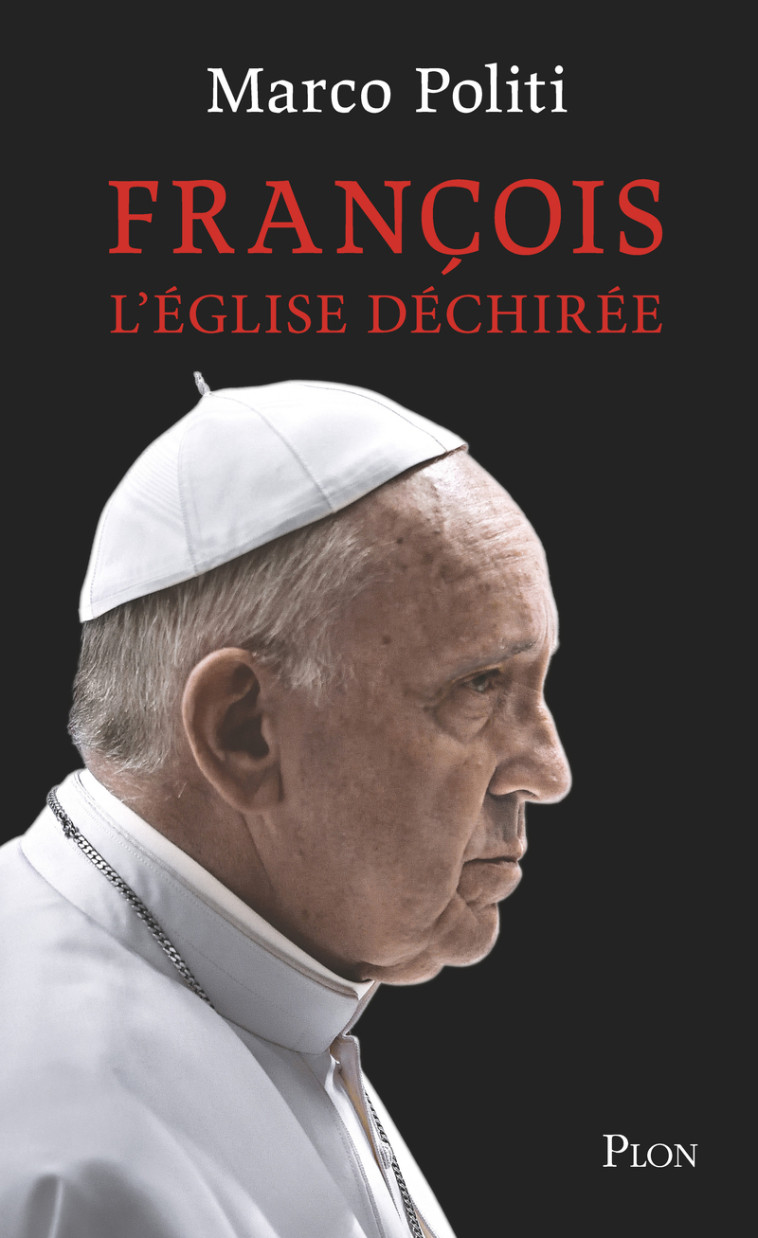 François. L'Église déchirée - Marco Politi, Pierre Deshusses - PLON