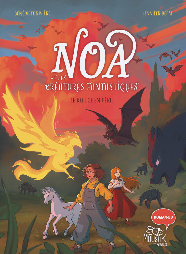 Noa et les créatures fantastiques - Le refuge en péril - Bénédicte Riviere, Jennifer Beam - FLEURUS