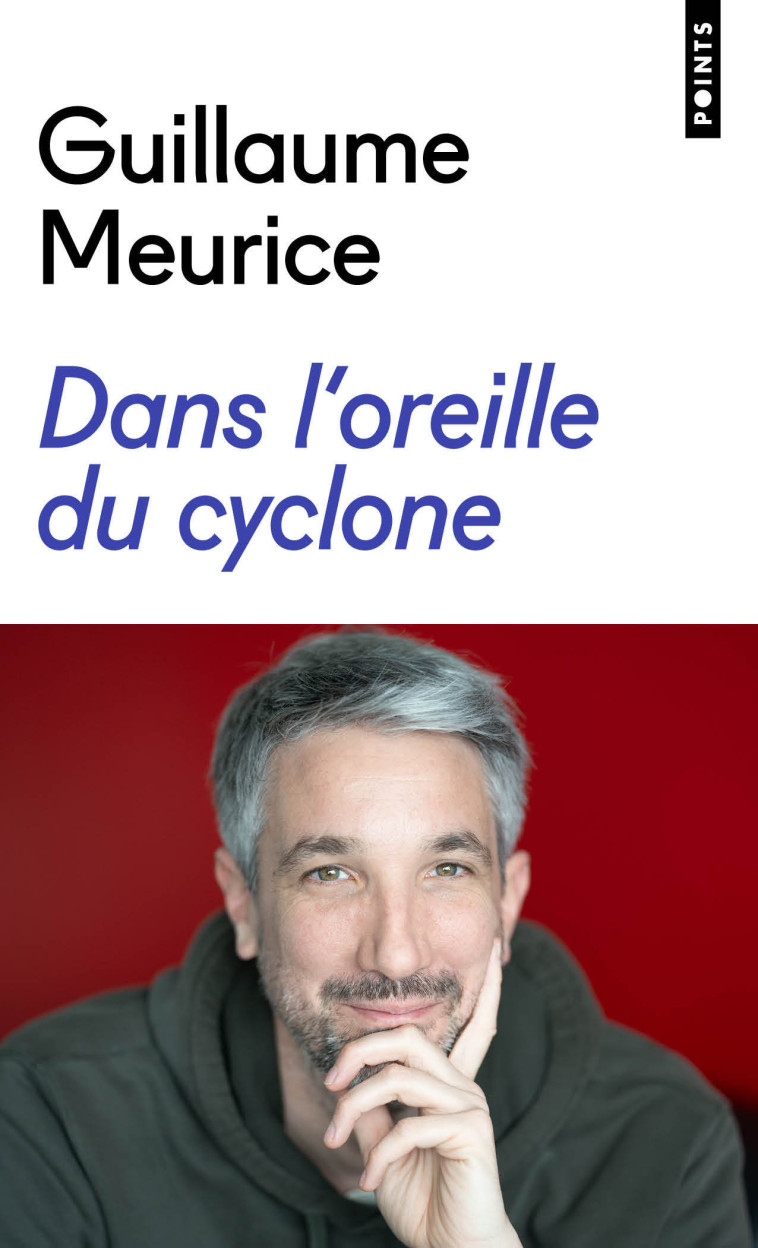 Dans l'oreille du cyclone - Guillaume Meurice - POINTS