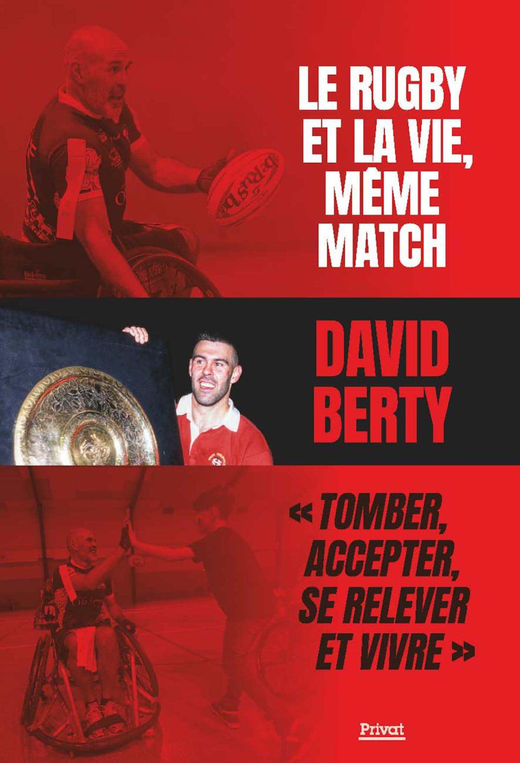 Le rugby et la vie, même match - DAVID BERTY - PRIVAT