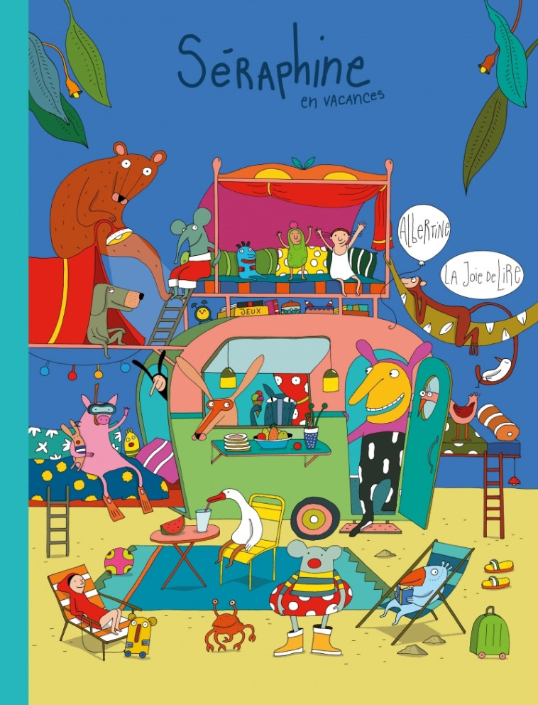 Séraphine en vacances -  ALBERTINE - LA JOIE DE LIRE